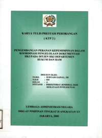 Karya tulis prestasi perorangan (ktp2) : pengembangan peranan kepemimpinan dalam koordinasi penglolaan dokumentasi hki pada ditjen hki departemen hukum dan ham