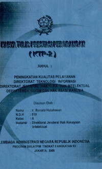 Karya tulis prestasi perorangan (ktp2) : peningkatan kualitas pelayanan direktorat teknologi informasi direktorat jenderal hak kekayaan intelektual departemen hukum dan hak asasi manusia