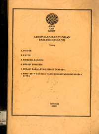 Kumpulan Rancangan Undang-Undang tentang merek,paten,rahasia dagang,desain industri,desain tata letak sirkuit terpadu,hak cipta dan hak yang berkaitan dengan hak cipta