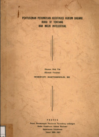 Penyusunan perumusan kodifikasi hukum dagang buku IV tentang hak milik intelektual