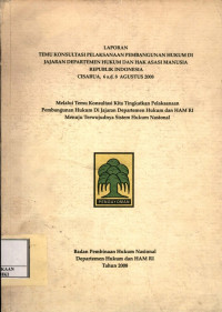 Laporan temu konsultasi pelaksanaan pembangunan hukum dan di jajaran departemen  hukum dan hak asasi manusia