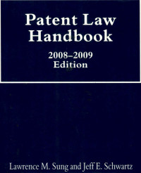 Patent law handbook. 2008-2009 edition