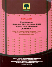 Evaluasi  pelaksanaan rencana aksi nasional ham 2004-2009 di daerah ( ranham )