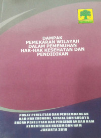 Image of Dampak pemekaran wilayah dalam pemenuhan hak-hak kesehatan dan pendidikan