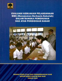 Evaluasi kebijakan pelaksanaan mbs ( manajemen berbasis sekolah ) dalam rangka pemenuhan hak atas pendidikan dasar