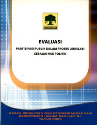 Evaluasi partisipasi publik dalam proses legislasi sebagai hak politik