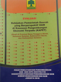 Image of Evaluasi kebijakan pemerintah daerah yang berperspektif ham di kawasan pengembangan ekonomi terpadu ( kapet )