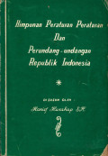 Himpunan peraturan-peraturan dan perundang-undangan republik indonesia