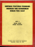 Himpunan peraturan perundang-undangan yang berhubungan dengan para cacat : bidang kesehatan