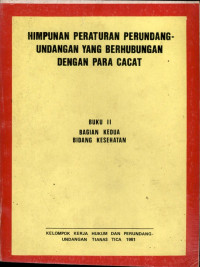 Himpunan peraturan perundang-undangan yang berhubungan dengan para cacat : bidang kesehatan