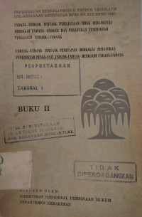 Undang-undang tentang pernjataan tidak berlakunya berbagai undang-undang dan peraturan pemerintah pengganti undang-undang : undang-undang tentang penetapan berbagai peraturan pemerintah pengganti undang-undang mendjadi undang-undang