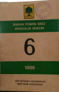 Bahan pokok bagi penyuluh hukum : 6/1986