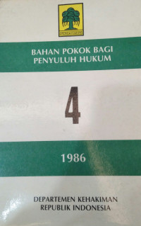 Bahan pokok bagi penyuluh hukum : 4/1986