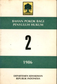 Bahan pokok bagi penyuluh hukum : 2/1986