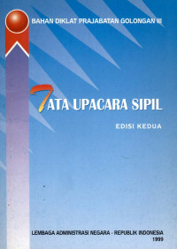 Bahan diklat parajabatan golongan III : tata upacara sipil