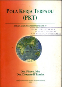 Pola kerja terpadu ( pkt ) : bahan ajar diklatpim tingkat iv