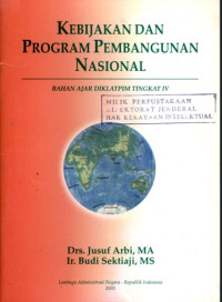 Kebijakan dan program pembangunan nasional : bahan ajar diklatpim tingkat iv