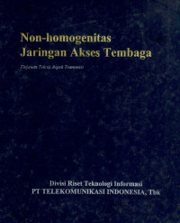 Image of Non-homogenitas jaringan akses tembaga : tinjauan teknis aspek transmisi