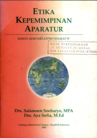 Etika kepimimpinan aparatur : bahan ajar diklatpim tingkat iv