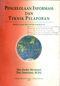 Pengelolaan informasi dan teknik pelaporan : bahan ajar diklatpim tingkat iv