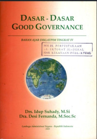 Dasar-dasar good governance : bahan ajar diklatpim tingkat iv