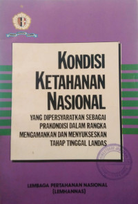 Image of Kondisi ketahanan nasional : yang dipersyaratkan sebagai prakondisi dakam rangka mengamankan dan menyukseskan tahap tinggal landas