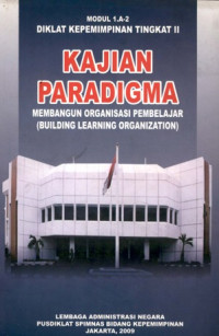 Image of Kajian paradigma : membangun organisasi pembelajaran ( building learning organization )