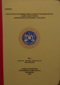 Image of Skripsi : legalitas fanworks sebagai bentuk eksploitasi karya asli utama (studi kasus salinger v. colting)
