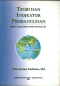 Teori dan indikator pembangunan : bahan ajar diklatpim tingkat III