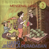 Image of Mengenal uang 2 : uang di jendela peradaban