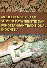 Image of Model pengelolaan sumber daya genetik dan pengetahuan tradisional Indonesia