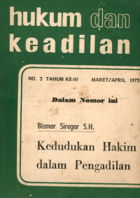 Image of Hukum dan keadilan : kedudukan hakim dalam pengadilan no. 2 tahun ke-iii maret-april 1972