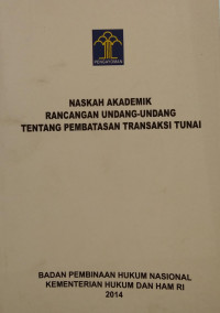 Image of Naskah akademik rancangan tentang undang-undang tentang pembatasan transaksi tunai