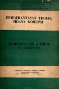 Pemberantasan tindak pidana korupsi : pembentukan undang-undang no. 3 tahun 1971