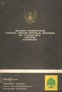 Sejarah pembentukan undang-undang republik Indonesia no. 1 tahun 1979 tentang ekstradisi