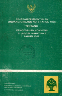 Image of Sejarah pembentukan undang-undang no. 8 tahun 1976 tentang pengesahan konveksi tunggal narkotika tahun 1961