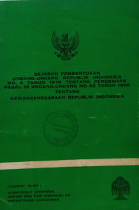 Image of Sejarah pembentukan undang-undang republik Indonesia no. 3 tahun 1976 tentang perubahan pasal18 undang-undang no. 62 tahun 1958 tentang kewarganegaraan republik Indonesia