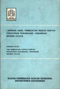 Laporan hasil pembuatan indeks subyek peraturan perundang-undangan bidang ekuin