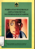 Pembinaan dan pengembangan jaringan dokumentasi dan informasi hukum nasional : tahun 2007