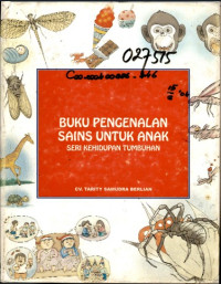 Buku pengenalan sains untuk anak : seri kehidupan tumbuhan