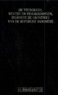 De wetboeken, wetten en verordeningen benevens de grondwet van de republiek indonesie