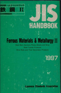 Jis handbook : ferrous materials & metallurgy II : steel bars, sections, plates, sheets and strip steel tubular products wire rods and their secondary products