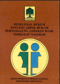 Penelitian hukum tentang aspek hukum pertanggung jawaban bank terhadap nasabah