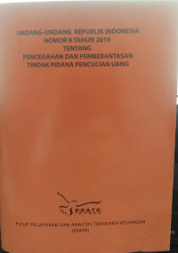 Image of Undang-undang republik indonesia nomor 8 tahun 2010 tentang pencegahan dan pemberantasan tindak pidana pencucian uang