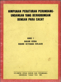 Image of Himpunan peraturan perundang-undangan yang berhubungan dengan para cacat