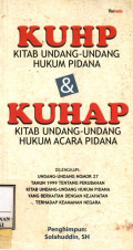 Kuhp kitab undang-undang hukum pidana & kuhap kitab undang-undang hukum acara pidana