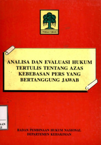 Image of Analisa dan evaluasi hukum tertulis tentang azas kebebasan pers yang bertanggung jawab