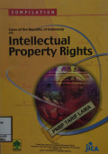 Compilation : laws of the republic of Indonesia on intellectual property rights