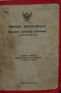Image of Pidato kenegaraan presiden republik Indonesia Soeharto di depan sidang dewan perwakilan rakyat 16 Agustus 1984
