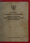 Pidato pertanggungjawaban presiden/mandataris majelis permusyawaratan rakyat republik Indonesia : di depan sidang umum majelis permusyawaratan rakyat republik Indonesia 11 Maret 1978